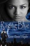 Raging Blue by Renee Daniel Flagler